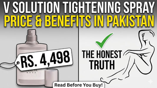 An Honest Look at V Solution Tightening Spray Price and Benefits in Pakistan